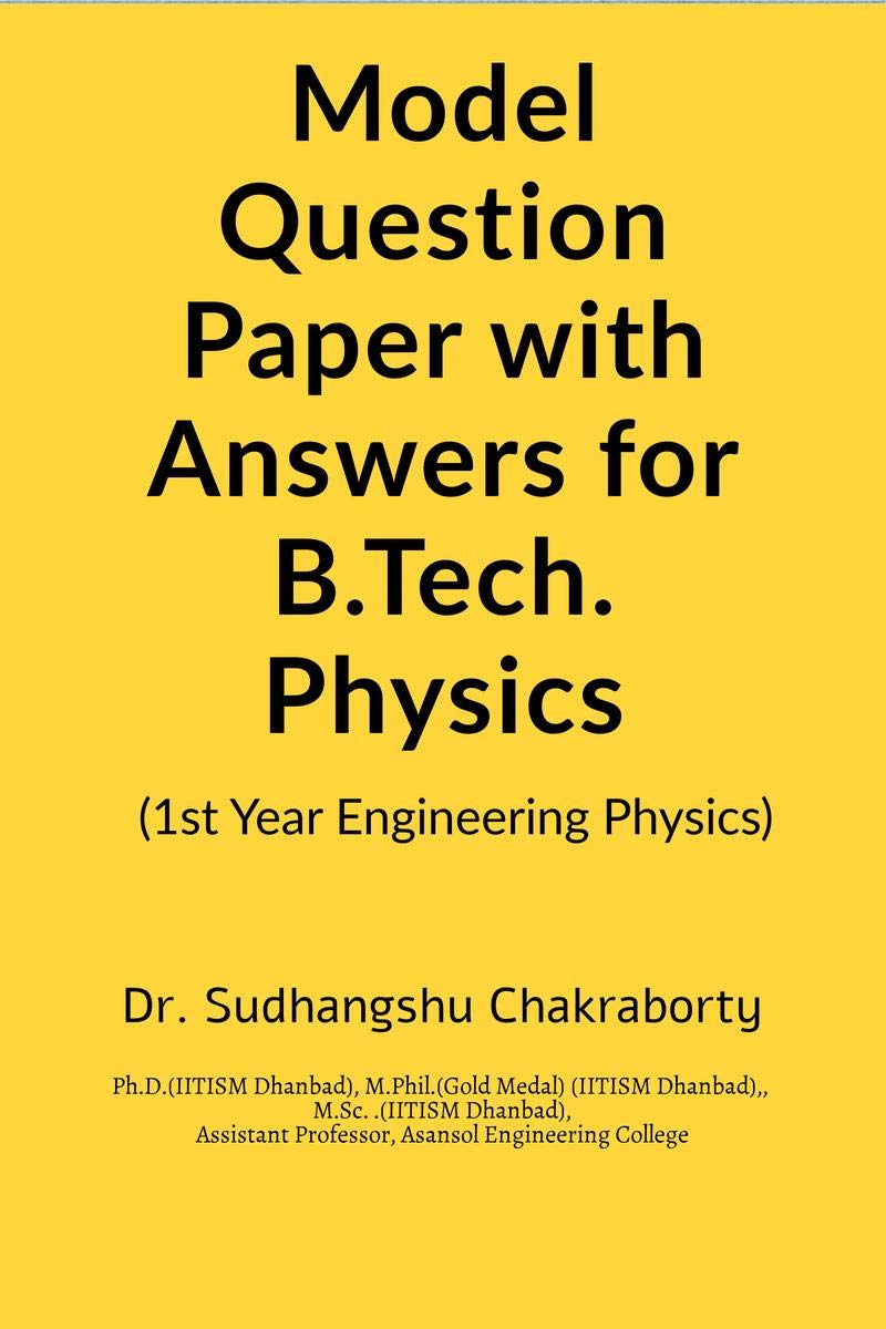 Model Question Paper With Answers For B.Tech. Physics : Model Question Paper With Answers For B.Tech. Physics