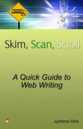 Skim, Scan, Scroll  A Quick Guide to Web Writing