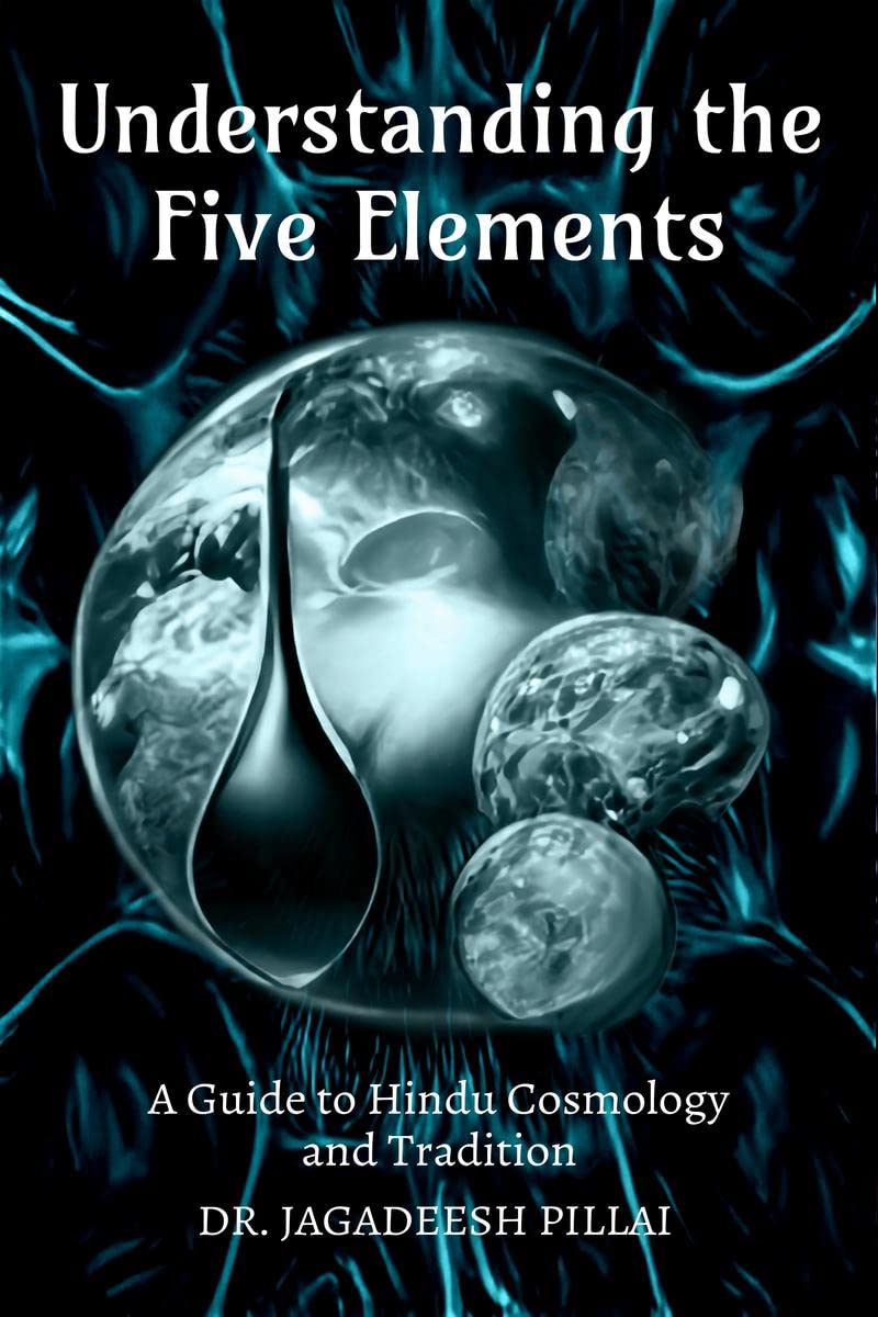 Understanding the Five Elements : A Guide to Hindu Cosmology and Tradition