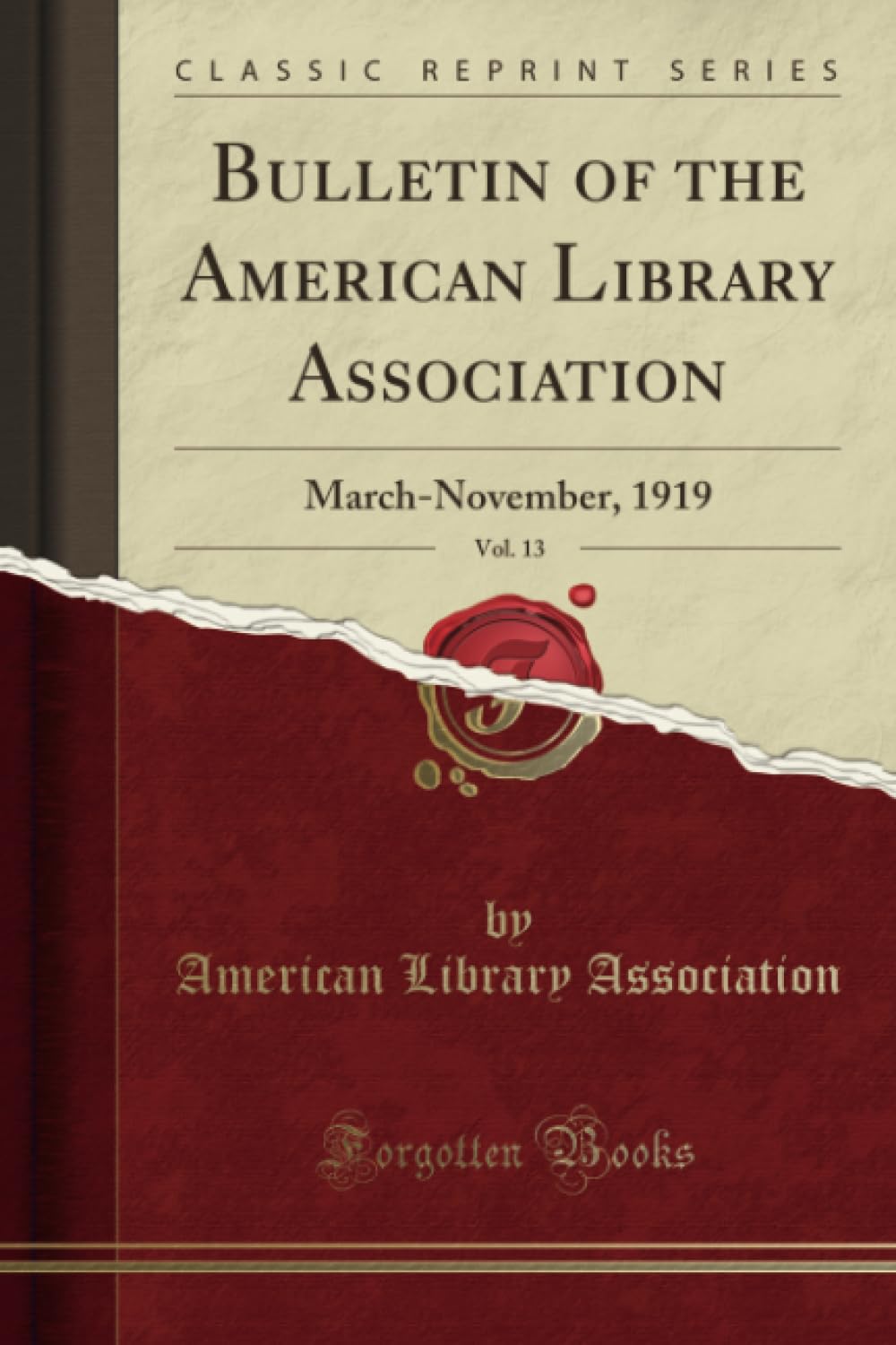 Bulletin of the American Library Association, Vol. 13: MarchNovember, 1919 (Classic Reprint)
