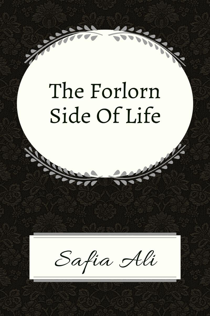 The Forlorn Side Of Life