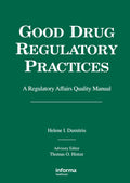Good Drug Regulatory Practices: A Regulatory Affairs Quality Manual (Good Drug Development Series, Vol 1)