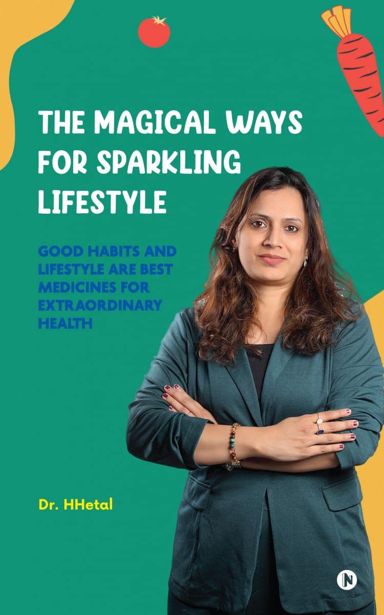 The Magical ways of Sparkling Lifestyle : Good habits and lifestyle are best medicines for extraordinary health