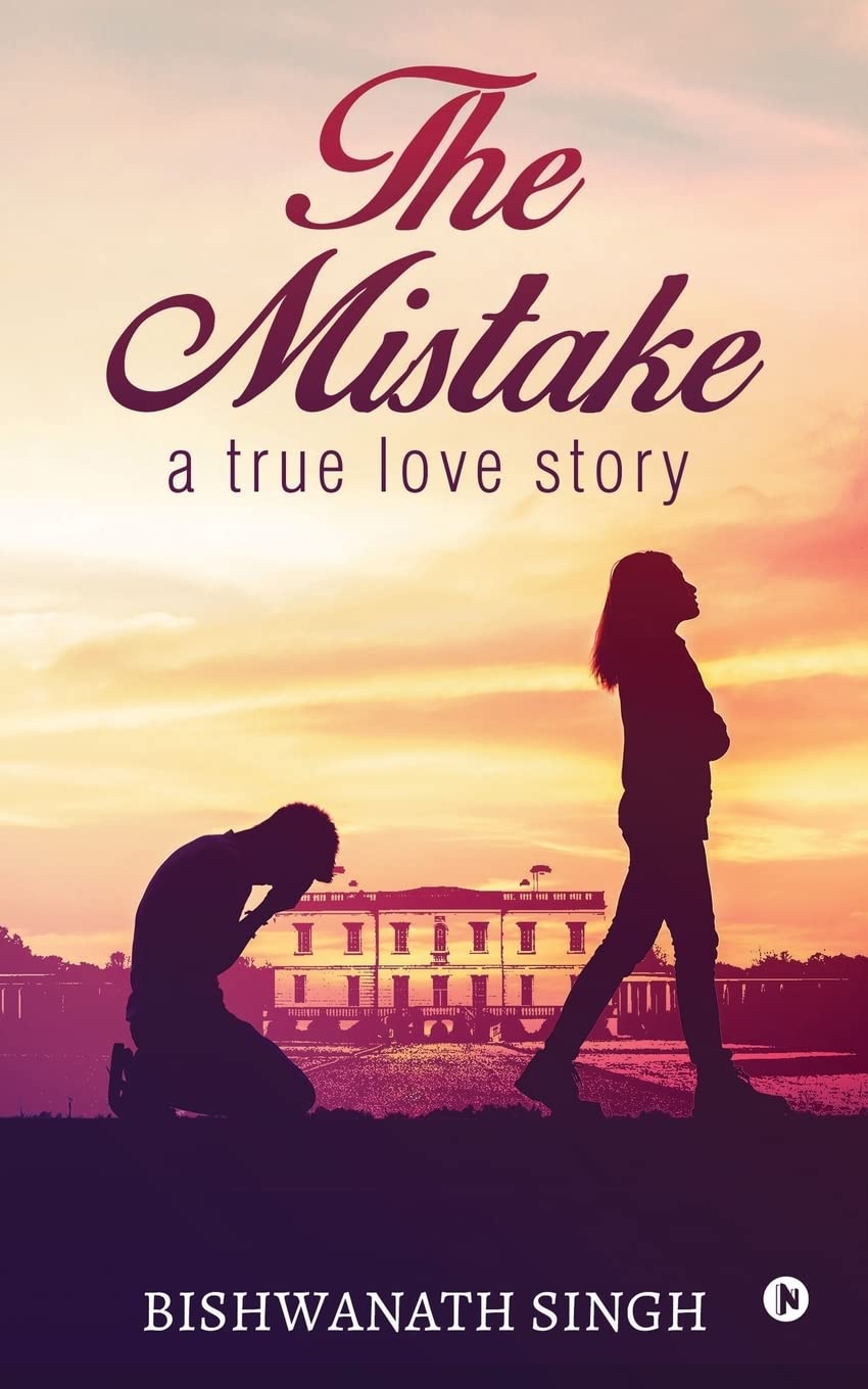 The Mistake : A True Love Story