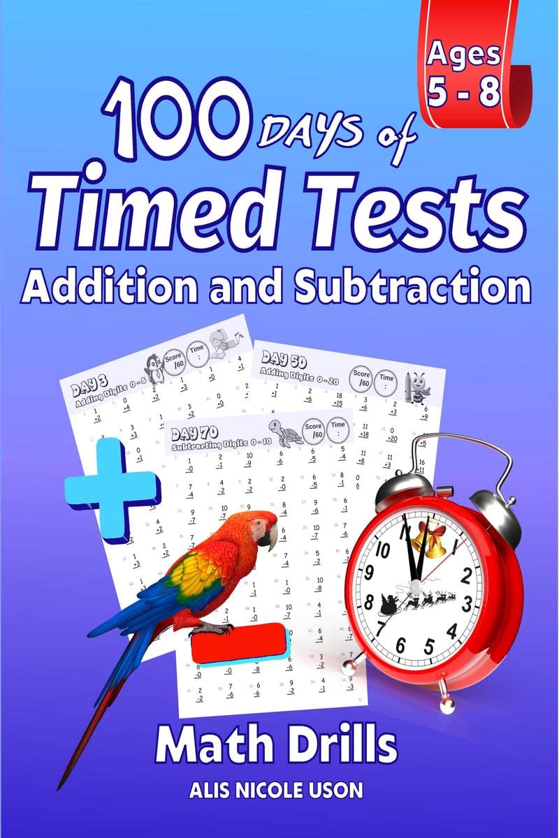 100 Days of Timed Tests Addition and Subtraction Math Drills : Timed Math Drills Grades K2, Practice Digits 020, Reproducible 