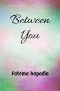 Between you.