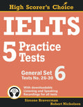 IELTS 5 Practice Tests, General Set 6: Tests No. 2630 (High Scorers Choice)