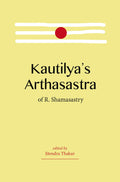 Kautilyas Arthasastra of R. Shamasastry (Revised, newly composed text edition)