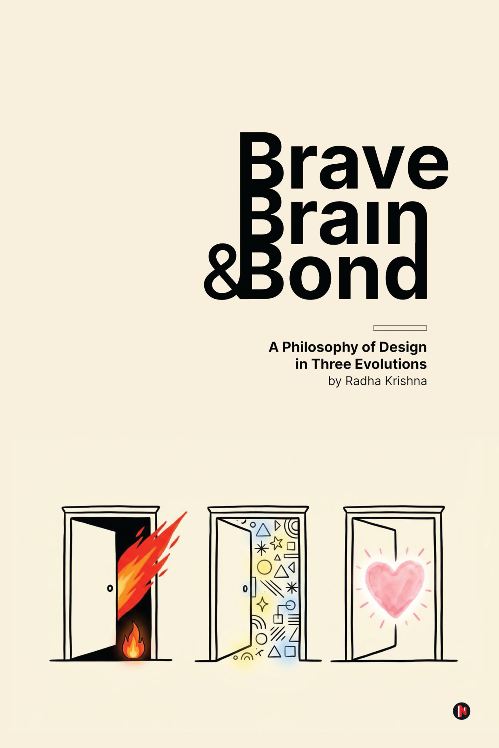Brave, Brain & Bond: A Philosophy of design in three evolution
