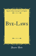 ByeLaws (Classic Reprint)