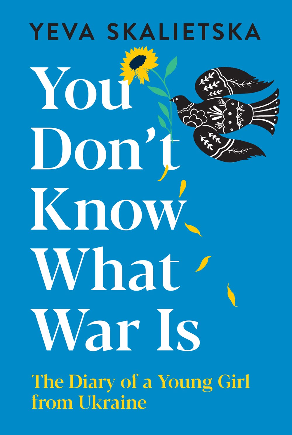 You Dont Know What War Is: The Diary of a Young Girl from Ukraine