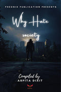 WHY HATE SOCIETY