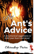 An Ants Advice : A few practical suggestions to tickle your heart and mind.