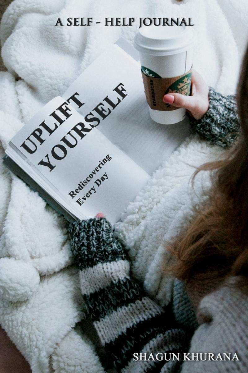 Uplift Yourself (Black & White Version) : Rediscovering Every Day