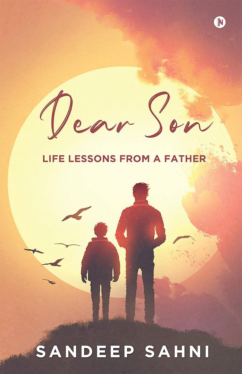 Dear Son : Life Lessons From A Father