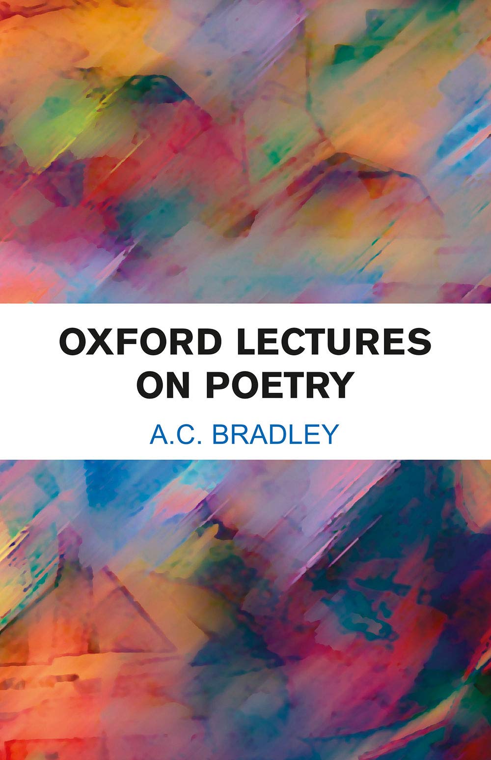 Oxford Lectures On Poetry