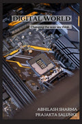 Digital World: Changing The Way, We Think