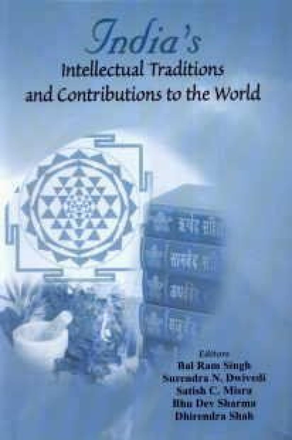 Indias Intellectual Traditions and Contributions to the World