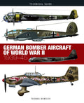 German Bomber Aircraft of World War II: 193945 (Technical Guides)