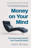 Money On Your Mind: The Psychology Behind Your Financial Habits