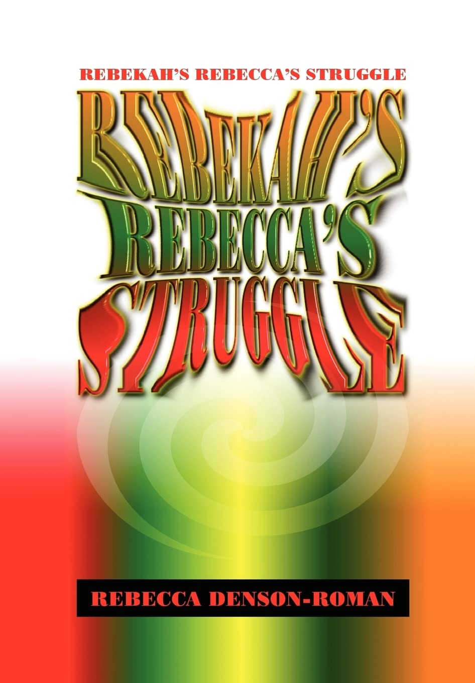 RebekahRebeccas Struggle