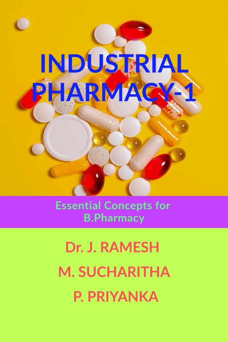 Industrial Pharmacy1 : Essential Concepts for B.Pharmacy