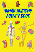 Human Anatomy Activity Book : An Educational and Interactive Book About Human Anatomy
