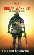 The Indian Warrior : Once A Warrior Always A Warrior