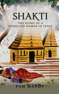 Shakti: The Story of a Homeless Woman in India