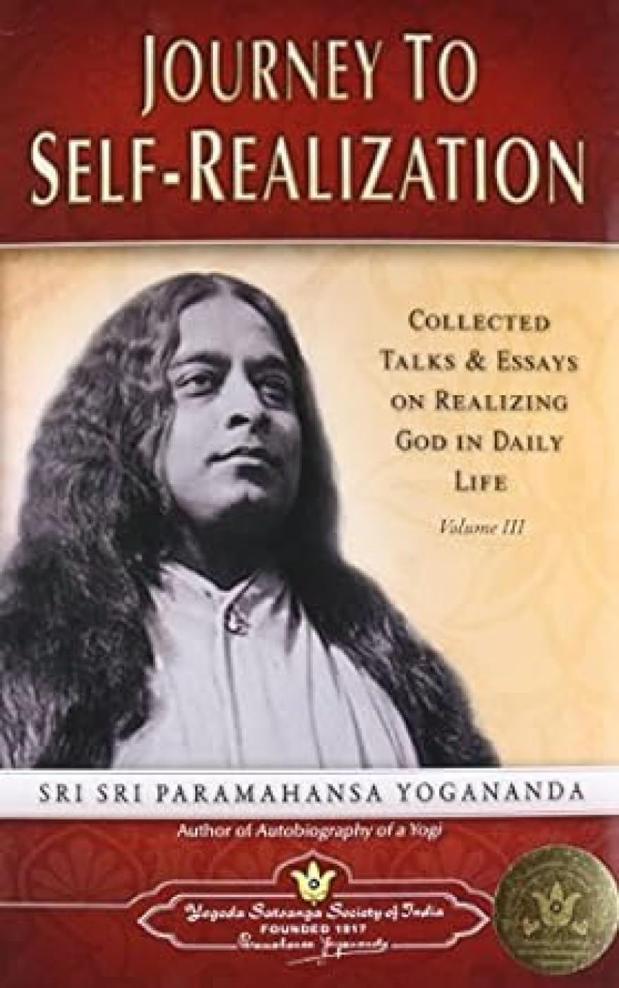 Journey To SelfRealization: Collected Talks And Essays On Realizing God In Daily Life: 3