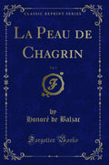 La Peau de Chagrin, Vol. 1 (Classic Reprint)