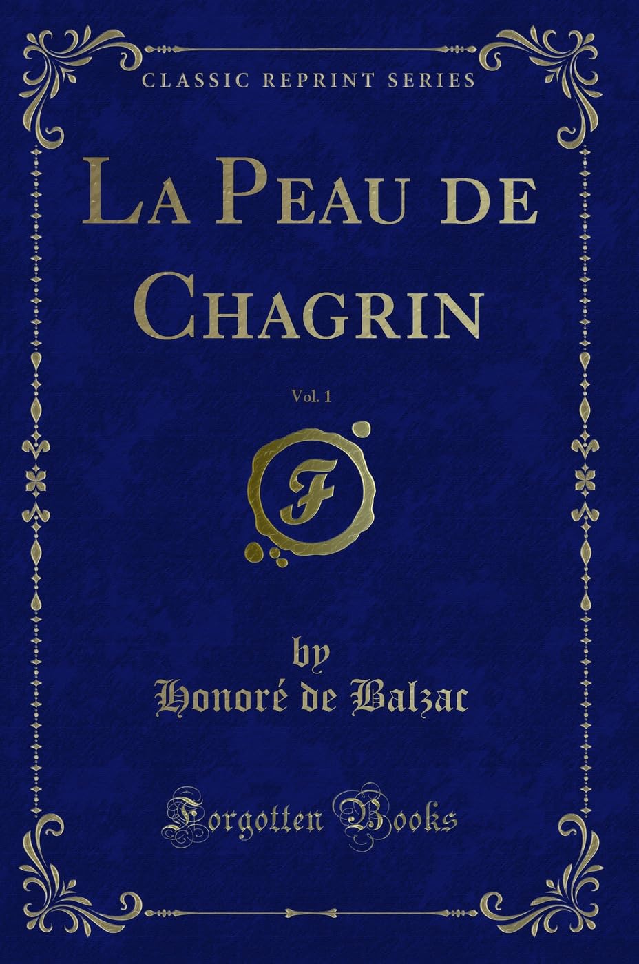 La Peau de Chagrin, Vol. 1 (Classic Reprint)