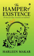 The Hamper of Existence : 99 Poems for Hope, Gratitude and SelfBelief