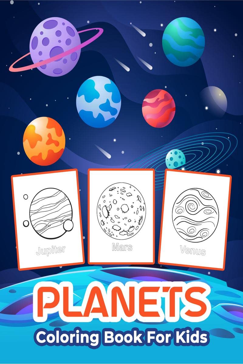 Planets Coloring Book For Kids : Great Planets Activity Book For Boys, Girls And Kids. Perfect Planets Gifts For Children And To