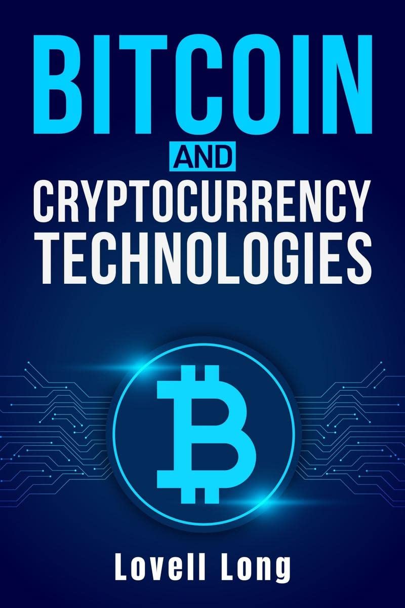 Bitcoin and Cryptocurrency Technologies : Beginners Guide to Trading Cryptocurrencies, NFT, Crypto art, Altcoin, and Ethereum.