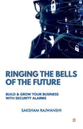 Ringing The Bells Of The Future: Harness The Power Of Security Alarms Business in Future India