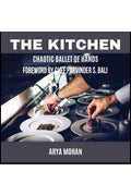 THE KITCHEN : CHAOTIC BALLET OF HANDS