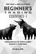 BEGINNERS TRADING ESSENTIALS  I : Fundamentals of Stock Market Trading & Investment