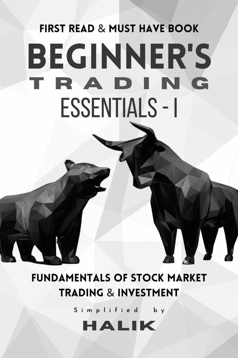 BEGINNERS TRADING ESSENTIALS  I : Fundamentals of Stock Market Trading & Investment