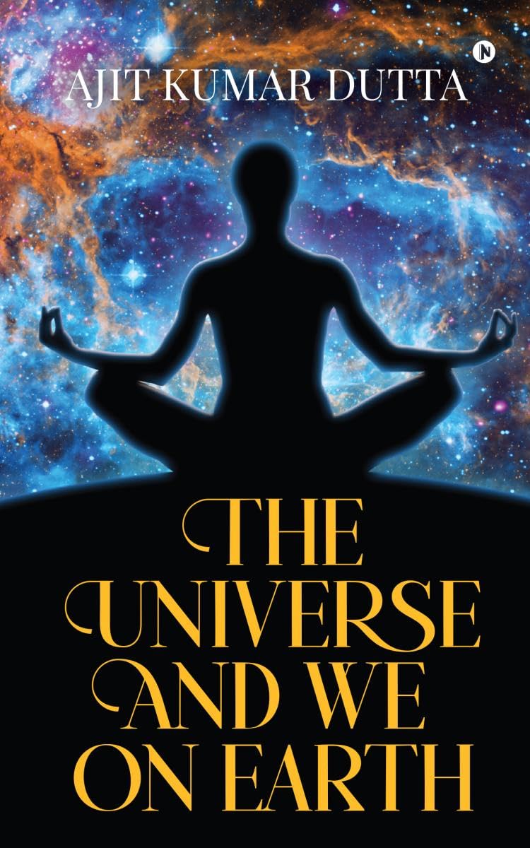 The Universe and We on Earth : A Unique Book Humans for Humans