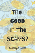 The Good in The Scams?