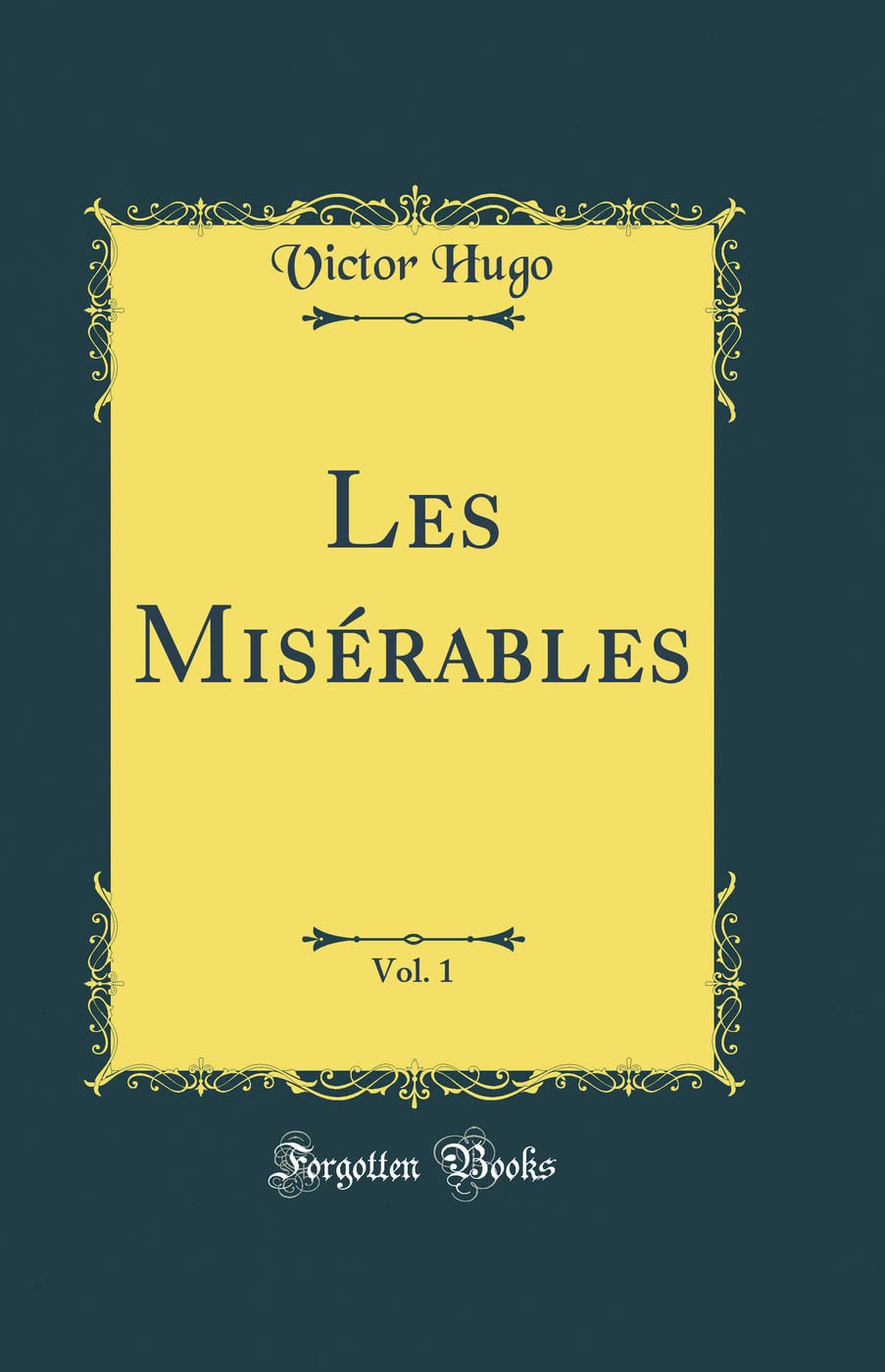 Les Mis rables, Vol. 1 (Classic Reprint)