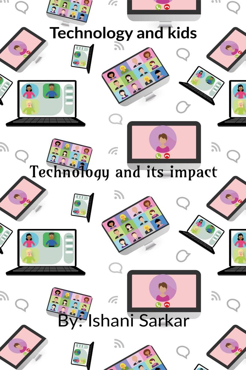 Technology and kids : Technology and its impact