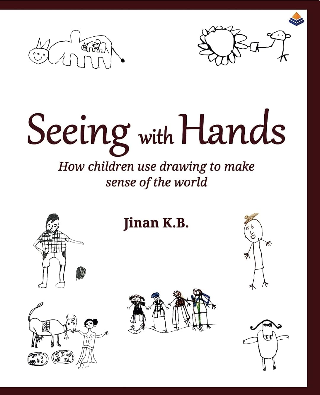 Seeing With Hands: How Children Use Drawing To Make Sense Of The World