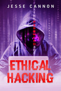 Ethical Hacking : A Complete Guide With Tips and Tricks. Find out about penetration testing and cyber security by studying advan