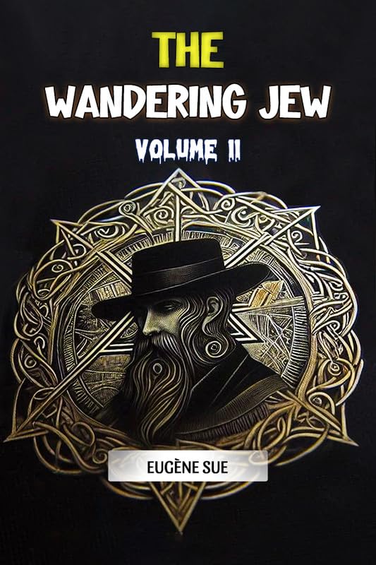 The Wandering Jew Volume 11