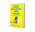 How Billions are Made | 25 Business Strategies from 2,600 Billionaires | Harsh Vardhan