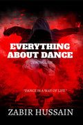 EVERYTHING ABOUT DANCE : DANCE IS A WAY OF LIFE