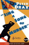 Sing A Song Of Murder: A Golden Age Detective Story: A Golden Age Mystery