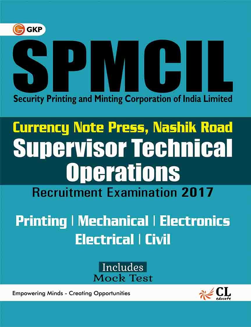 SPMCIL Security Printing and Minting Corporation of India Limited Supervisor Technical Operations: Printing/ Mechanical/ Electro